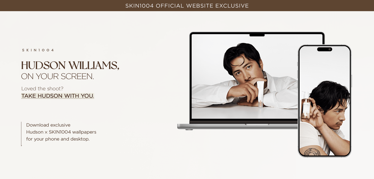 SKIN1004 official website exclusive — Hudson Williams, on your screen. Loved the shoot? Take Hudson with you. Download exclusive Hudson x SKIN1004 wallpapers for your phone and desktop. A laptop and a smartphone display photos of Hudson Williams posing with SKIN1004 products.